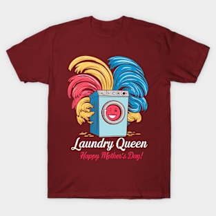 Laundry Queen Happy mother's day | Mom lover gifts T-Shirt